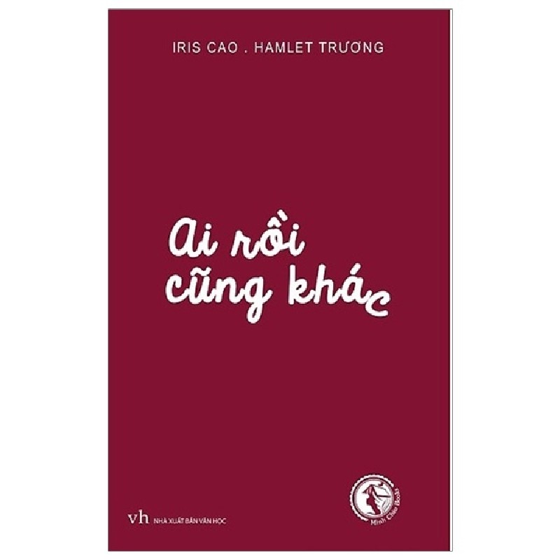Ai Rồi Cũng Khác (Tái Bản 2019) - Hamlet Trương, Iris Cao [HCM] 1885