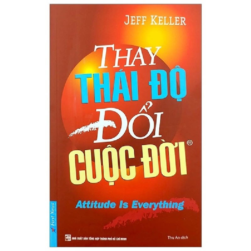 Thay Thái Độ Đổi Cuộc Đời - Tập 1 (Tái Bản 2020) - Jeff Keller [LK] 2085
