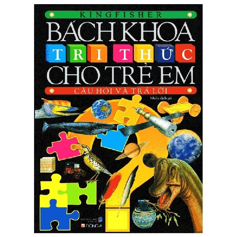 Bách Khoa Tri Thức Cho Trẻ Em - Câu Hỏi Và Trả Lời (Bìa Cứng) (Tái Bản 2018) - Kingfisher [LK] 894