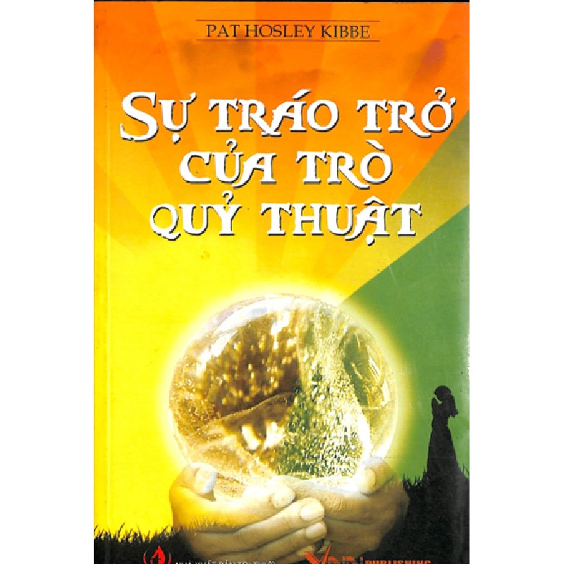 [SÁCH CŨ DL] Sự Tráo Trở Của Trò Quỷ Thuật - Pat Hosley Kibbe 735