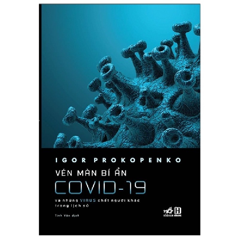 Vén Màn Bí Ẩn Covid-19 - Và Những Virus Chết Người Khác Trong Lịch Sử - Igor Prokopenko [HCM] 2042