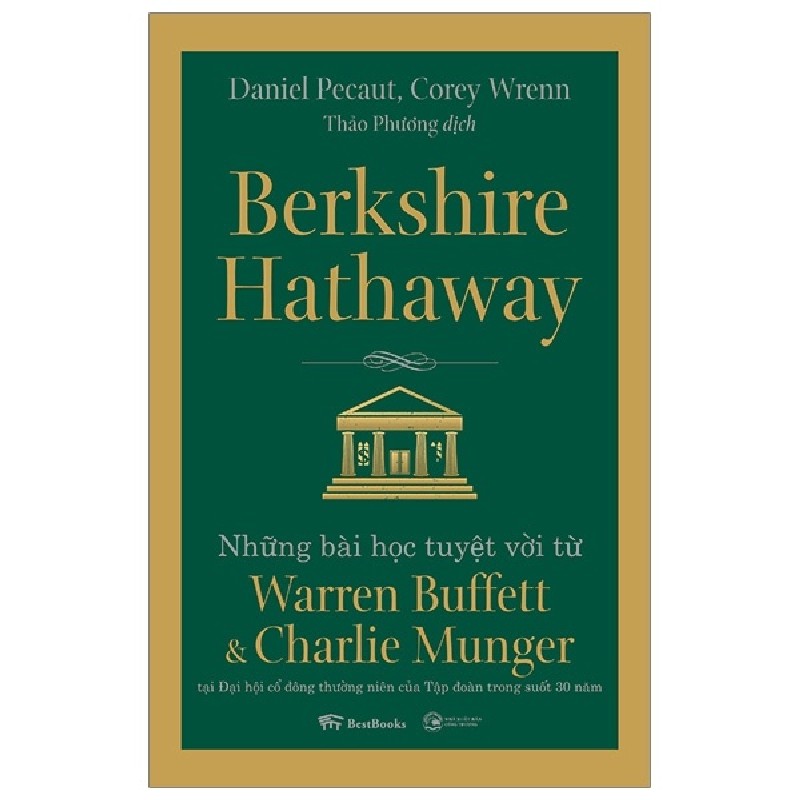 Berkshire Hathaway: Những Bài Học Tuyệt Vời Từ Warren Buffett Và Charlie Munger Tại Đại Hội Cổ Đông Thường Niên Của Tập Đoàn Trong Suốt 30 Năm (Tái bản 2020) - Daniel Pecaut, Corey Wrenn [HCM] 1953