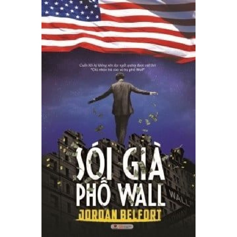 [SÁCH CŨ HCM] Sói Già Phố Wall - Phần 1 (Tái Bản 2017) - Jordan Belfort 955