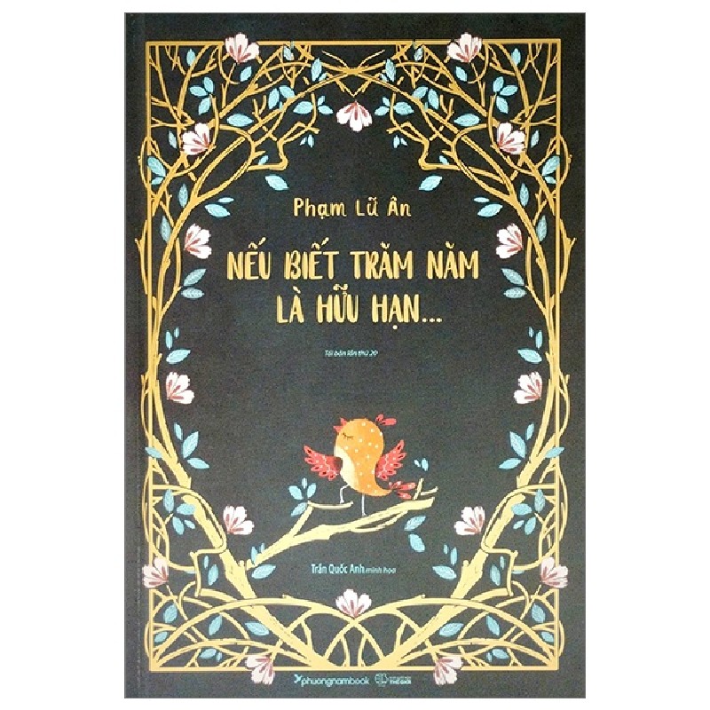 Nếu Biết Trăm Năm Là Hữu Hạn (Bìa Cứng) (Tái Bản 2023) - Phạm Lữ Ân [HCM] 1310