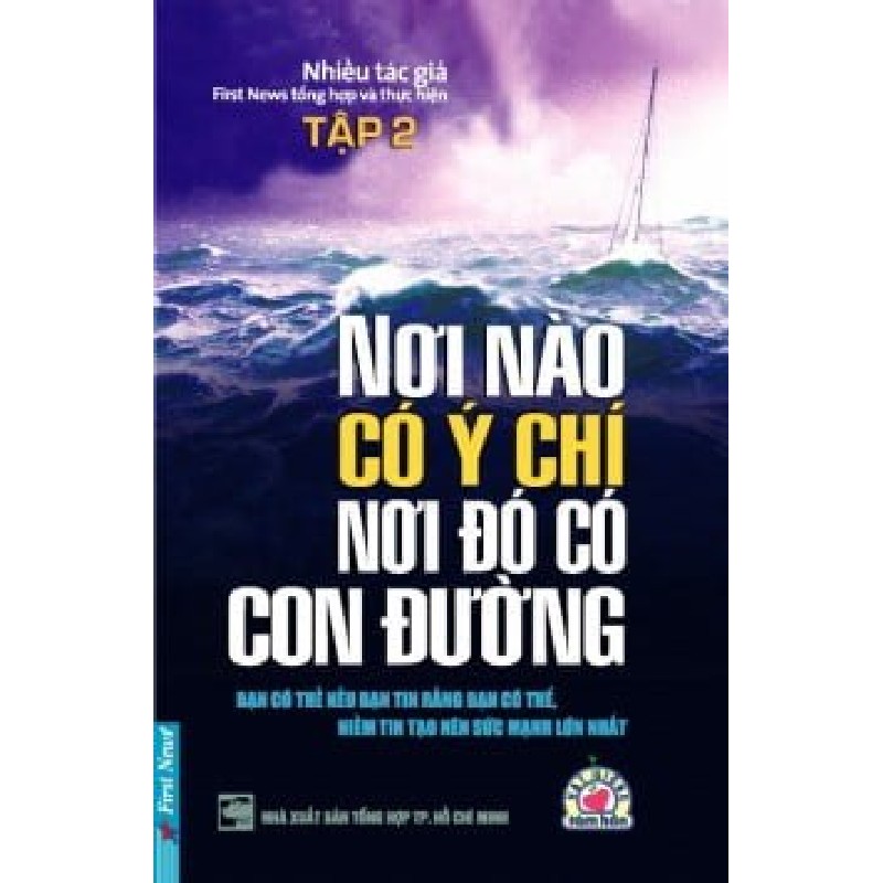 [SÁCH CŨ HCM] Nơi Nào Có Ý Chí Nơi Đó Có Con Đường - Tập 2 (Tái Bản 2011) - First News tổng hợp 752