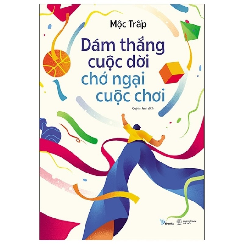Dám Thắng Cuộc Đời Chớ Ngại Cuộc Chơi - Mộc Trấp [HCM] 2236