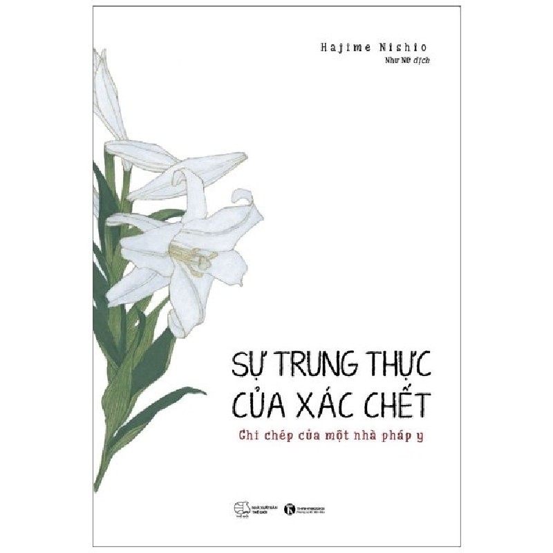 Sự Trung Thực Của Xác Chết – Ghi Chép Của Một Nhà Pháp Y - Hajime Nishio [HCM] 1527