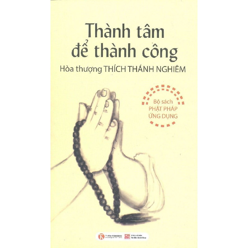 [SÁCH CŨ HCM] Thành Tâm Để Thành Công (Tái Bản 2012) - Hòa Thượng Thích Thánh Nghiêm 2247