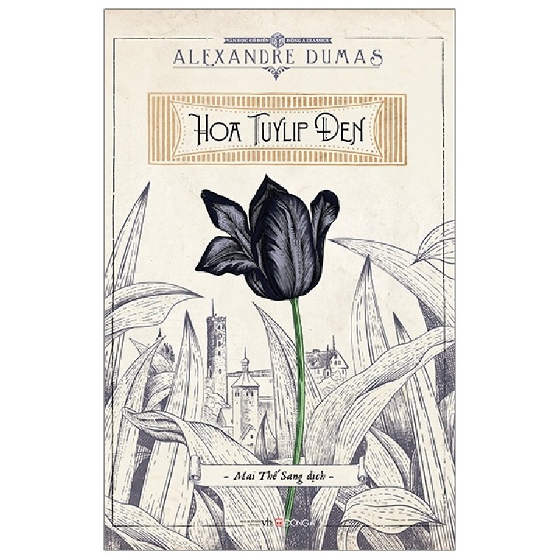 Hoa Tuylip Đen (Tái Bản 2020) - Alexandre Dumas [LK] 826