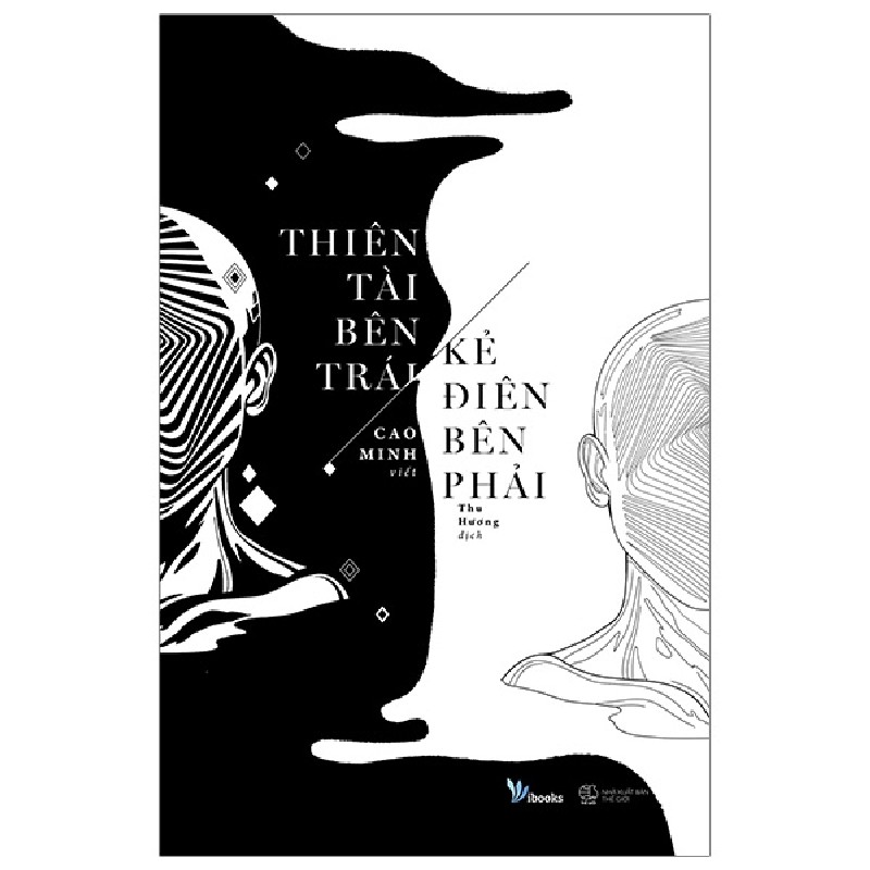 Thiên Tài Bên Trái, Kẻ Điên Bên Phải (Tái Bản 2021) - Cao Minh [HCM] 1606