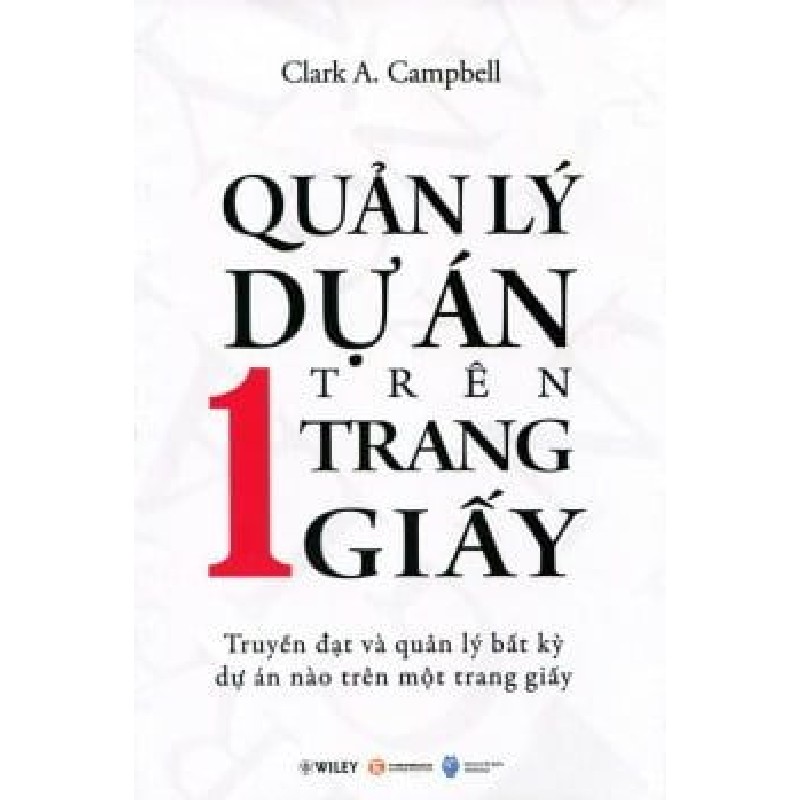 [SÁCH CŨ HCM] Quản Lý Dự Án Trên 1 Trang Giấy (Tái Bản 2012) - Clark A. Campbell 2263