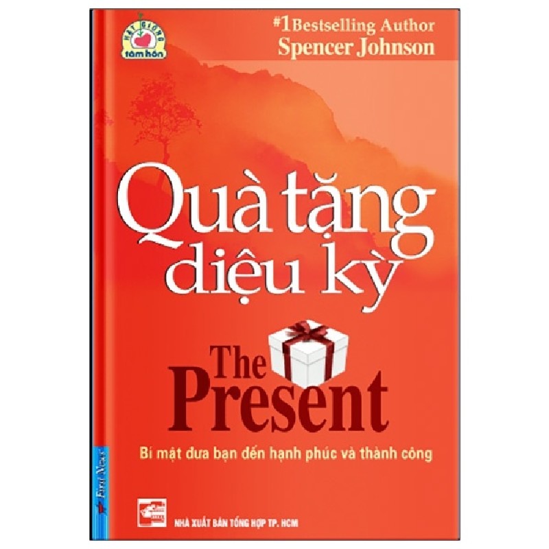 Quà Tặng Diệu Kỳ (Tái Bản 2020) - Spencer Johnson [LK] 1018