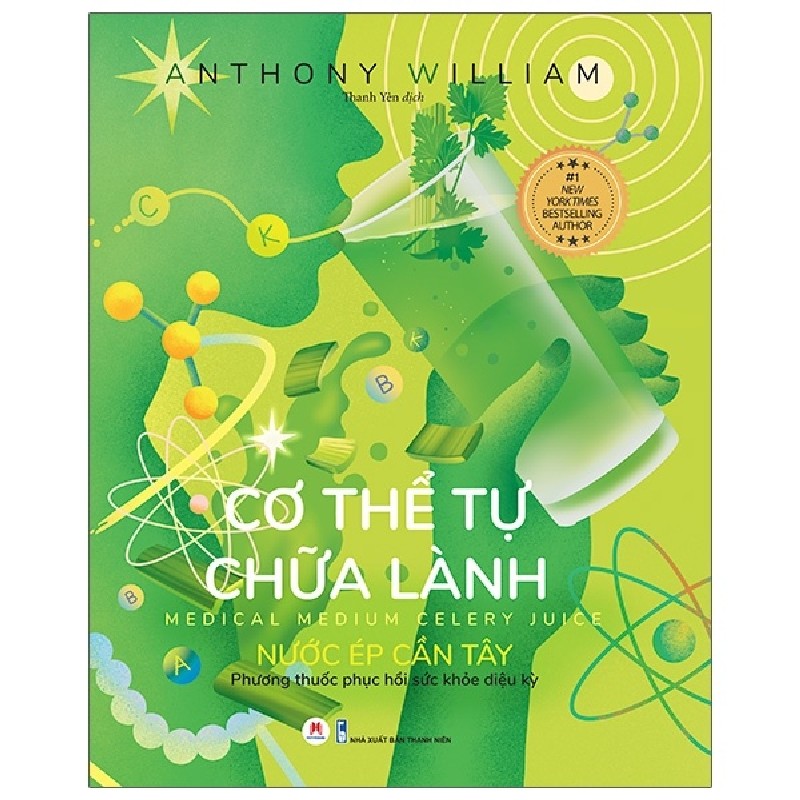 Cơ Thể Tự Chữa Lành: Nước Ép Cần Tây - Anthony William [HCM] 1696