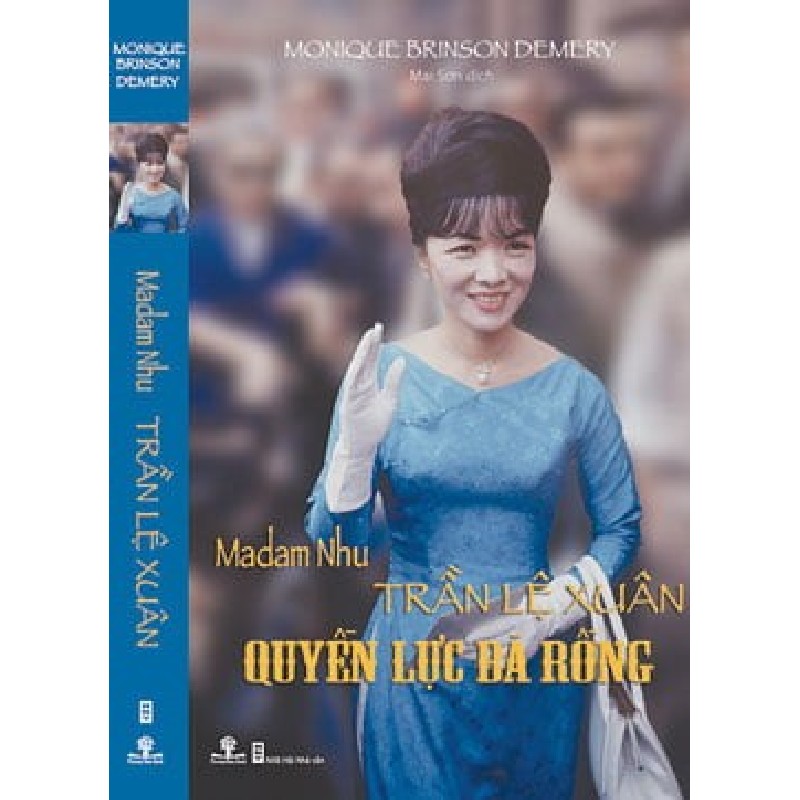 [SÁCH CŨ HCM] Madam Nhu Trần Lệ Xuân - Quyền Lực Bà Rồng (Tái Bản 2016) - Monique Brinson Demery 1266