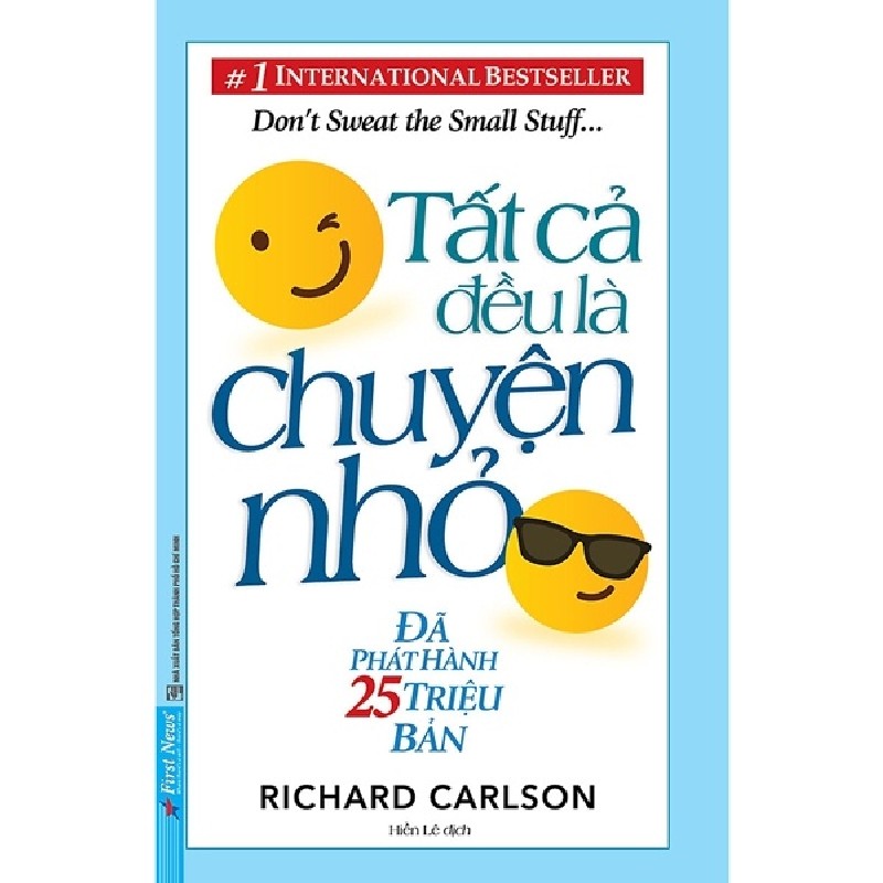 Tất Cả Đều Là Chuyện Nhỏ (Tái Bản 2021) - Richard Carlson [LK] 962