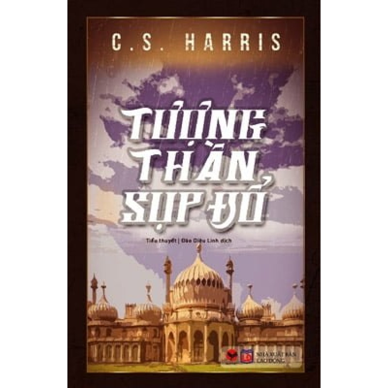 Tượng Thần Sụp Đổ - C. S. Harris [HCM] 731