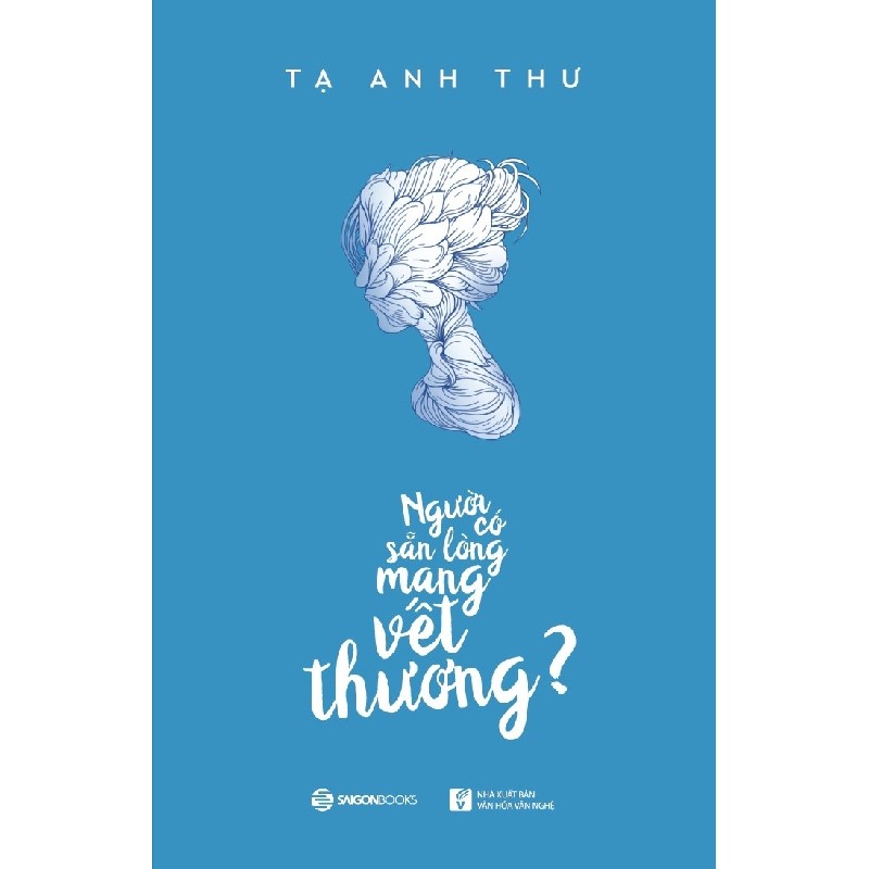 Người Có Sẵn Lòng Mang Vết Thương - Tạ Anh Thư [HCM] 1826