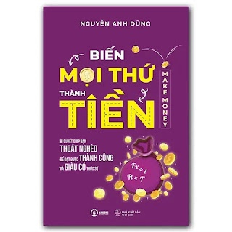 Biến Mọi Thứ Thành Tiền - Make Money - Nguyễn Anh Dũng [HCM] 1887