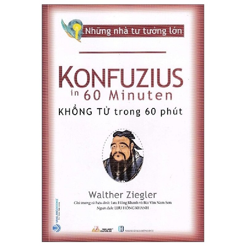 Những Nhà Tư Tưởng Lớn - Khổng Tử Trong 60 Phút - Walther Ziegler [HCM] 1897