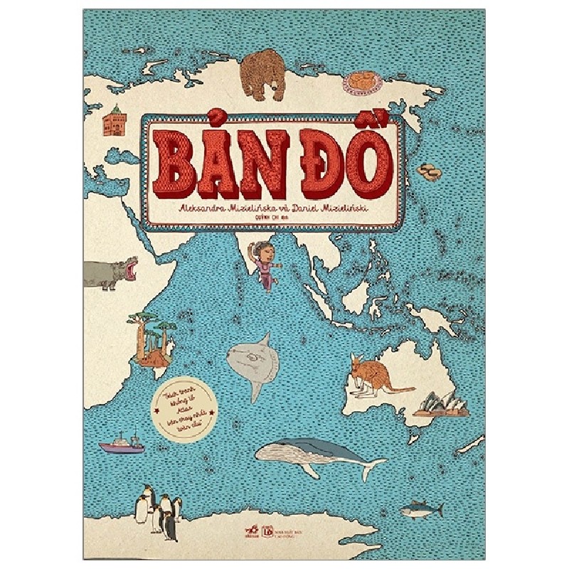 Bản Đồ (Bìa Cứng) - Aleksandra Mizielińska, Daniel Mizieliński [HCM] 1269
