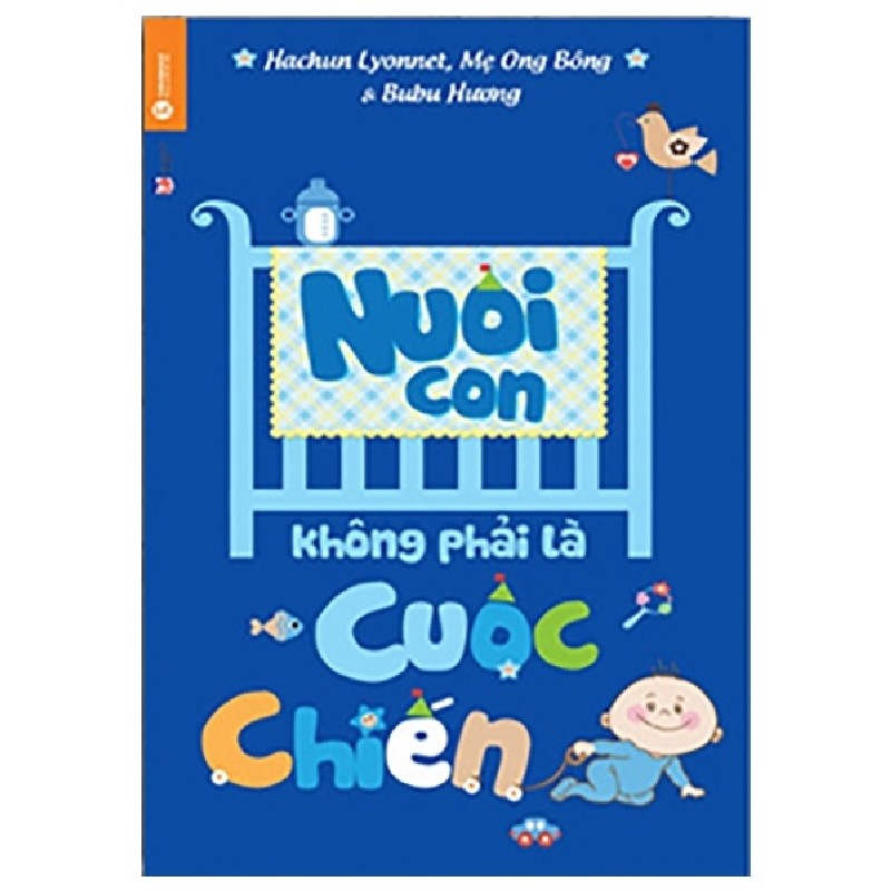 [SÁCH CŨ HCM] Nuôi Con Không Phải Là Cuộc Chiến (Tái Bản 2019) - Bubu Hương, Mẹ Ong Bông, Hachun Lyonnet 1279