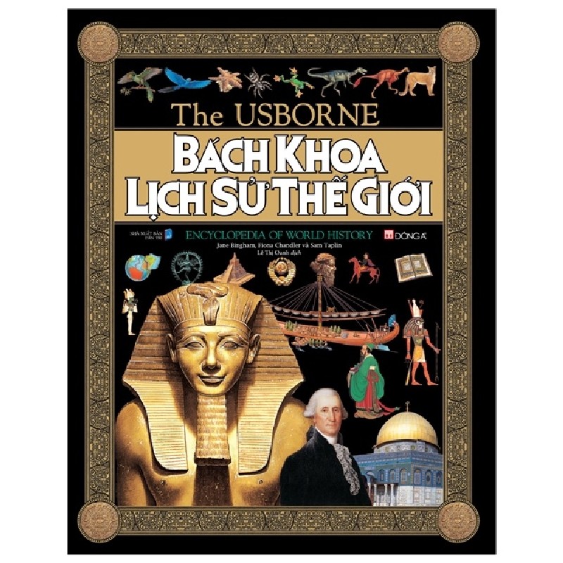 The Usborne: Bách Khoa Lịch Sử Thế Giới (Bìa Cứng) - Jane Bingham, Fiona Chandler, Sam Taplin [LK] 892