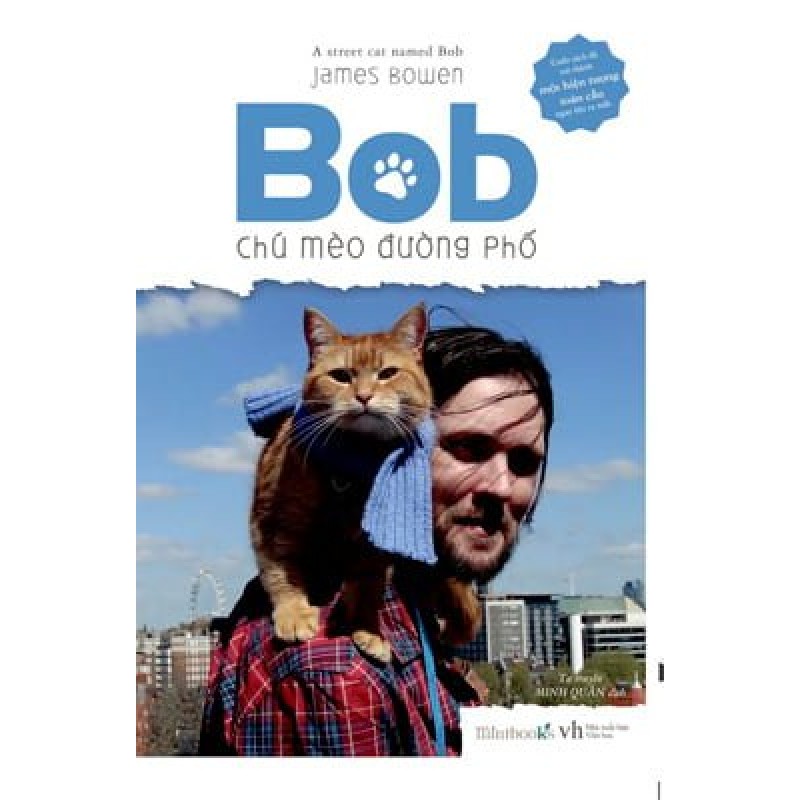 [SÁCH CŨ HCM] Bob - Chú Mèo Đường Phố - James Bowen 2231