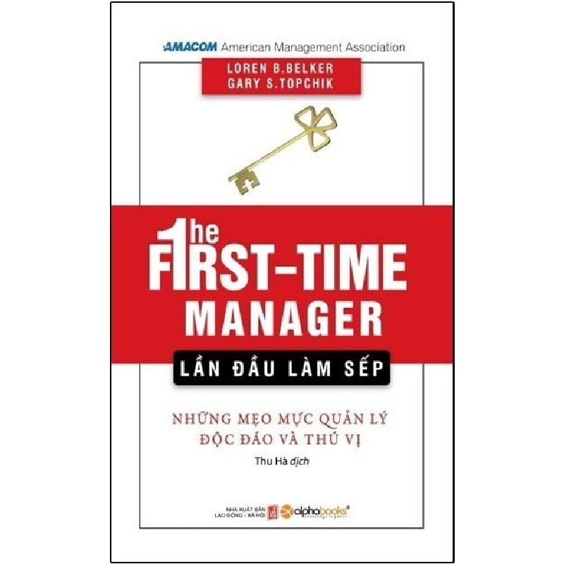 Lần Đầu Làm Sếp - Những Mẹo Mực Quản Lý Độc Đáo Và Thú Vị (Tái Bản 2018) - Loren B. Belker, Gary S. Topchik 2117