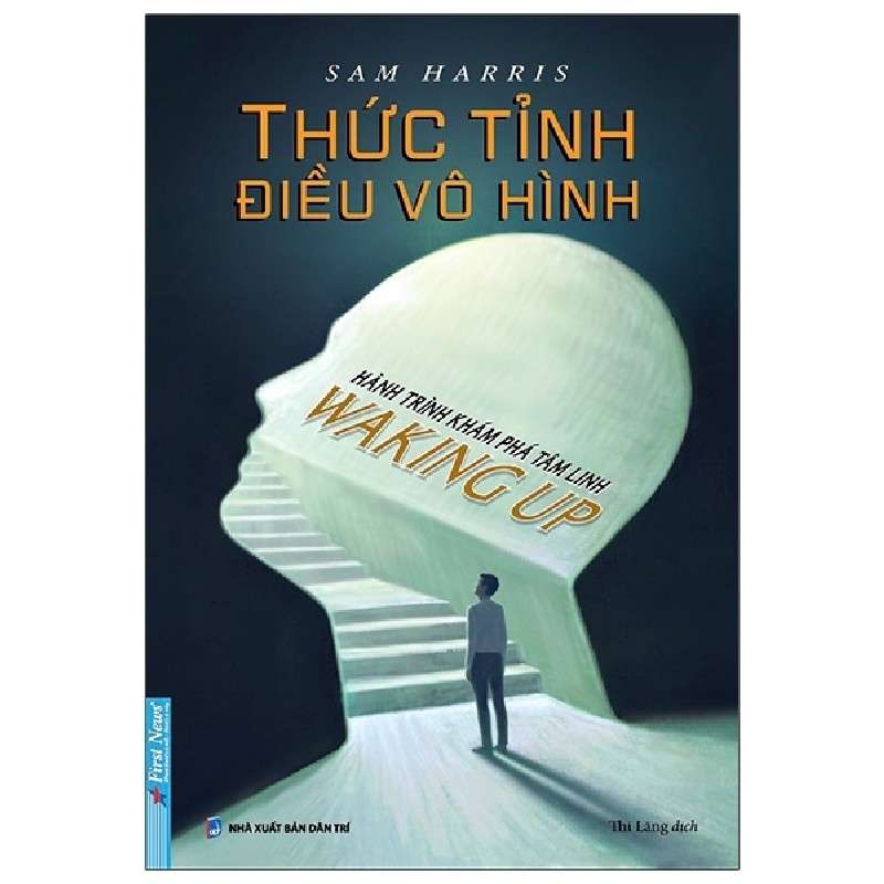 Thức Tỉnh Điều Vô Hình - Hành Trình Khám Phá Tâm Linh - Sam Harris [LK] 966