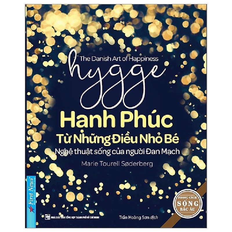 Hygge - Hạnh Phúc Từ Những Điều Nhỏ Bé - Nghệ Thuật Sống Của Người Đan Mạch (Tái Bản 2022) - Marie Tourell Soderberg [LK] 881