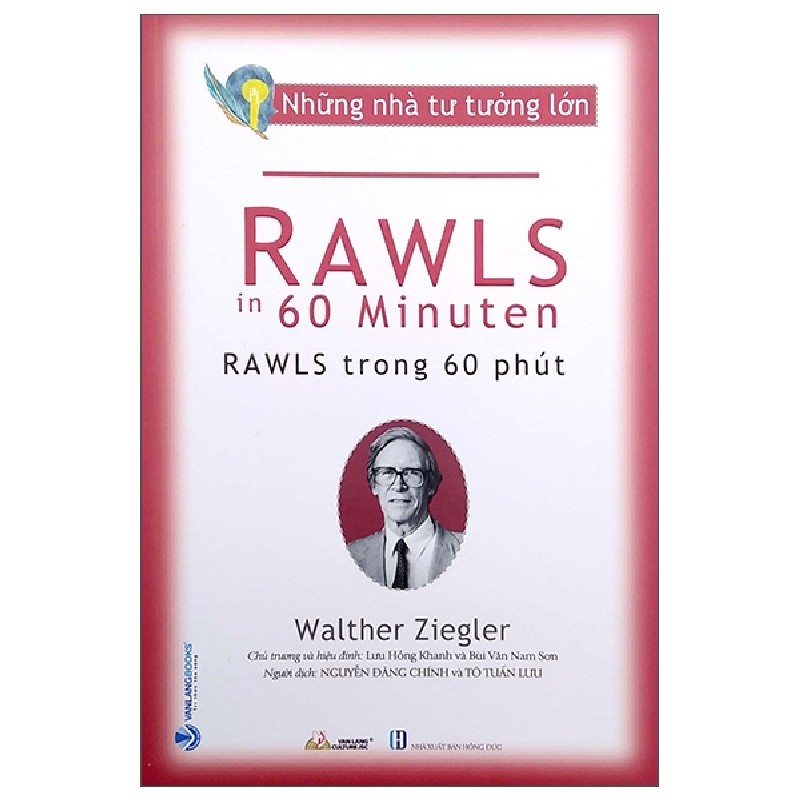 Những Nhà Tư Tưởng Lớn - Rawls Trong 60 Phút - Walther Ziegler [HCM] 1892