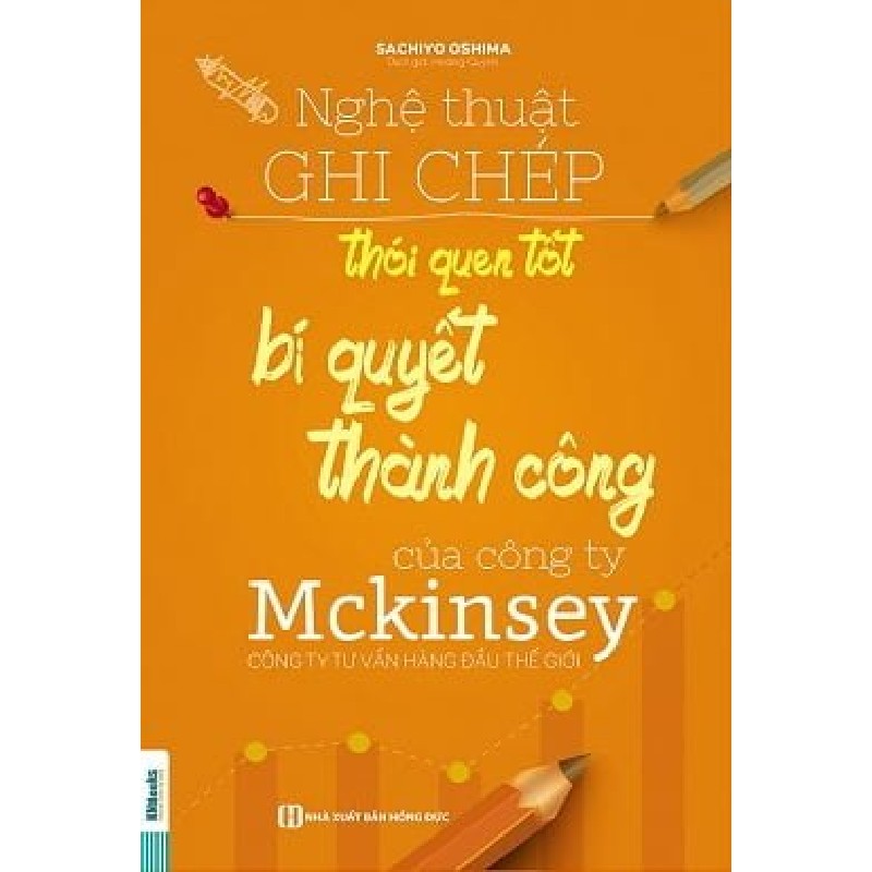 Nghệ Thuật Ghi Chép Thói Quen Tốt - Bí Quyết Thành Công Của Công Ty Mckinsey Công Ty Tư Vấn Hàng Đầu Thế Giới - Sachiyo Oshima [HCM] 1940