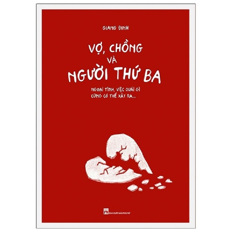 Vợ, Chồng Và Người Thứ Ba - Ngoại Tình, Việc Quái Gì Cũng Có Thể Xảy Ra - Giang Đinh [HCM] 2169