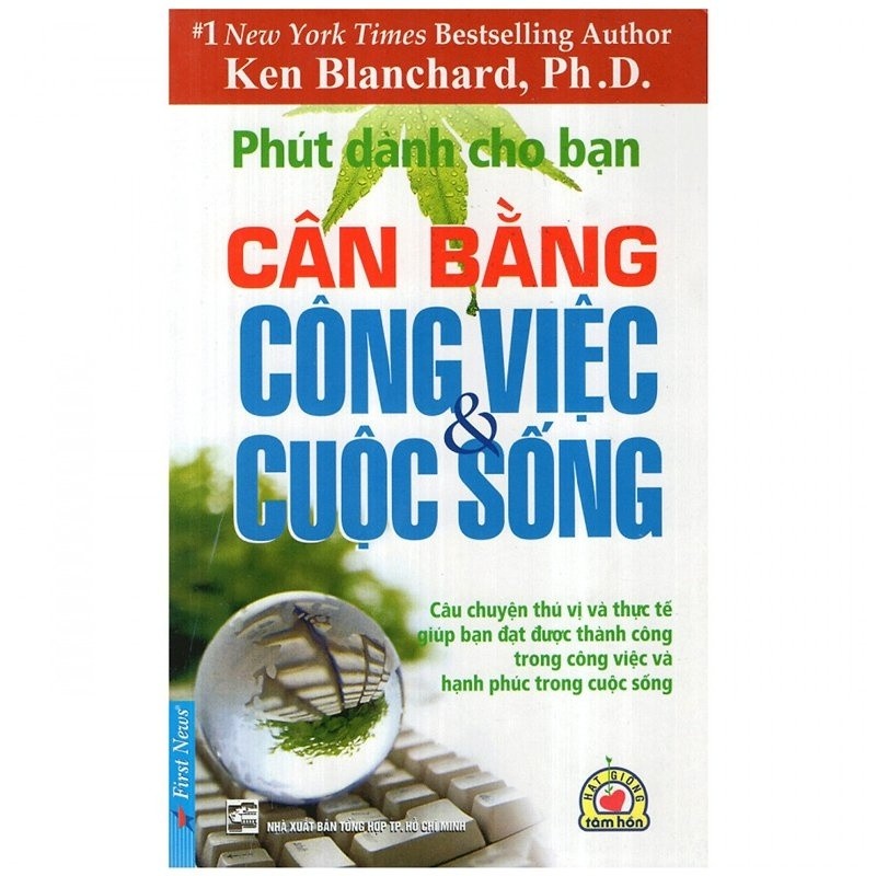 Phút Dành Cho Bạn - Cân Bằng Công Việc Và Cuộc Sống - Ken Blanchard, Ph.D. [LK] 980
