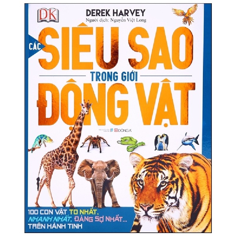 Các Siêu Sao Trong Giới Động Vật (Bìa Cứng) - Derek Harvey [LK] 898