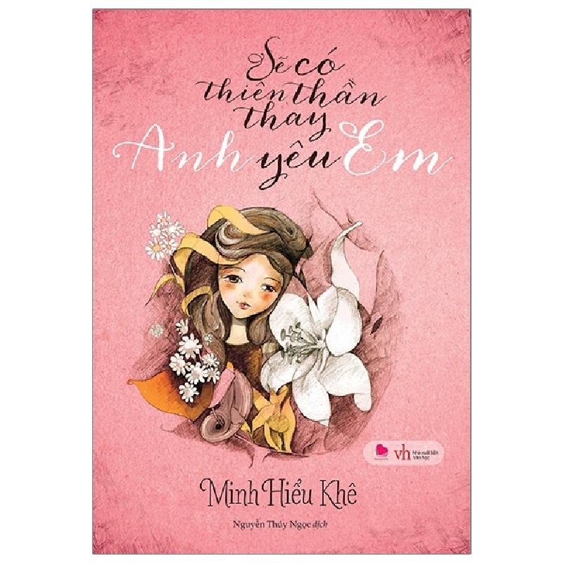 [SÁCH CŨ HCM] Sẽ Có Thiên Thần Thay Anh Yêu Em (Tái Bản 2019) - Minh Hiểu Khê 931