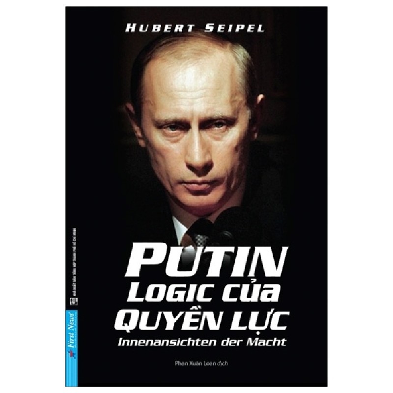 Putin - Logic Của Quyền Lực (Tái Bản 2020) - Hubert Seipel [LK] 2073